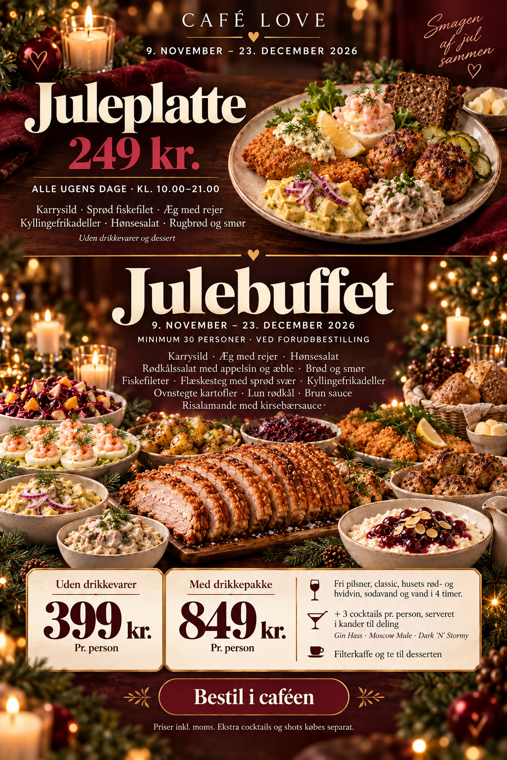Café Love – juleplatte 249 kr., julebuffet 399 kr. eller 849 kr. med drikkepakke. 9. november til 23. december 2026. Hele menuen står på julesiden.