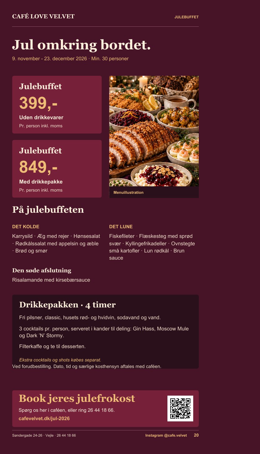 Café Love Velvet – juleplatte 249 kr., julebuffet 399 kr. eller 849 kr. med drikkepakke. 9. november til 23. december 2026. Hele menuen står på julesiden.